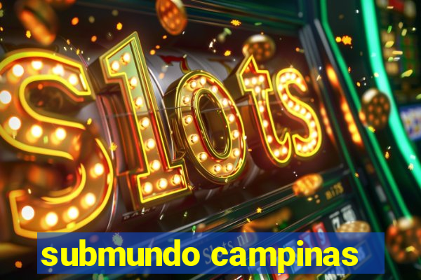 submundo campinas